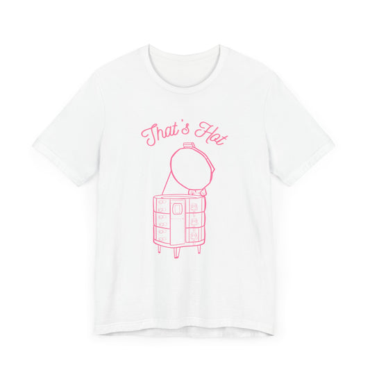 Unisex "That's Hot" Pink Kiln T-shirt Mens and Women's Ceramic Pottery Comfy Art / Artist Shirt Trending and Popular