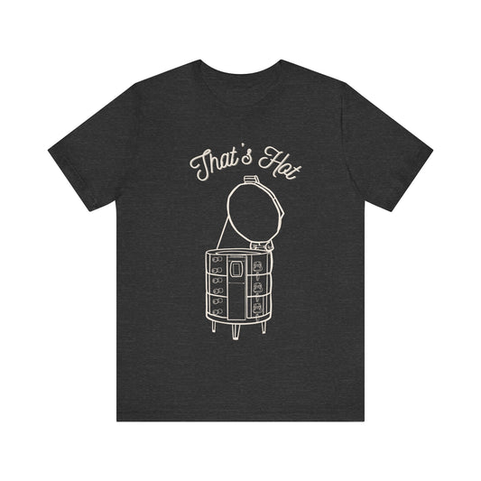 White Print "That's Hot" Unisex Jersey Short Sleeve Tee