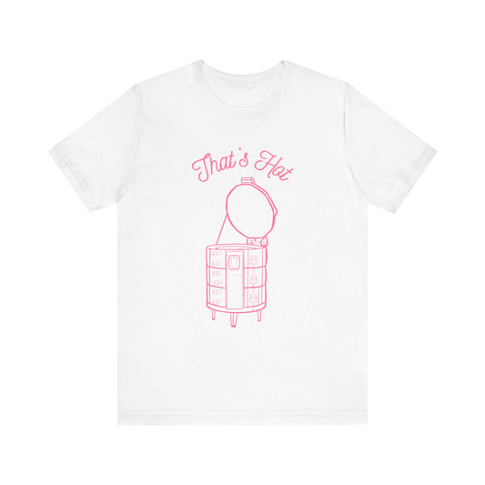 Unisex "That's Hot" Pink Kiln T-shirt Mens and Women's Ceramic Pottery Comfy Art / Artist Shirt Trending and Popular
