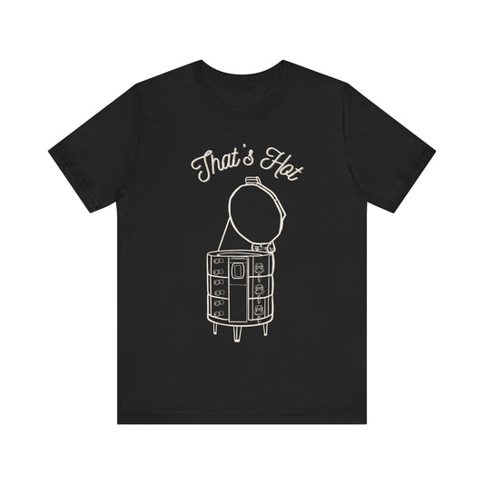 White Print "That's Hot" Unisex Jersey Short Sleeve Tee